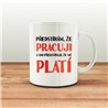 Hrnek Předstírám práci